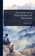 Outlines of a Philosophy of Religion