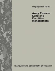 Army Reserve Land and Facilities Management (Army Regulation 140-483)