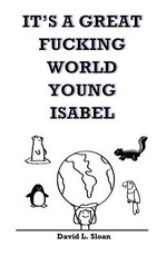 It's A Great Fucking World, Young Isabel