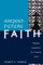 Ancient-Future Faith