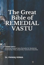 The Great Bible of Remedial Vastu