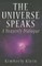 The Universe Speaks