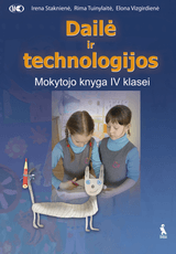 Dailė ir technoligijos. Mokytojo knyga IV klasei
