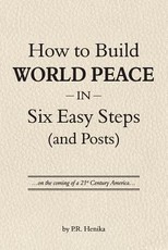 How to Build World Peace in Six Easy Steps (and Posts)