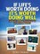 If Life's Worth Doing, It's Worth Doing Well: Finding Sane Fulfillment in an Insane World