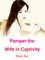 Pamper the Wife in Captivity
