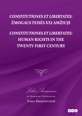 Constitutiones et libertates: žmogaus teisės XXI amžiuje. Constitutiones et libertates: human rights in the twenty-first century