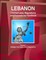 Lebanon Criminal Laws, Regulations and Procvedures Handbook Volume 1 Strategic Information, Laws, Regulations