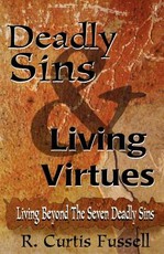 Deadly Sins and Living Virtues