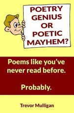 Poetry Genius Or Poetic Mayhem? Poems Like You've Never Read Before. Probably.