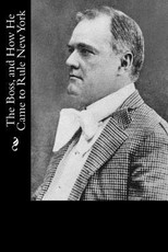 The Boss, and How He Came to Rule New York