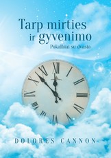 Tarp mirties ir gyvenimo. Pokalbiai su Dvasia