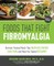 Foods That Fight Fibromyalgia