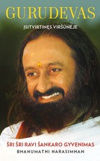 Gurudevas. Įsitvirtinęs viršūnėje: Šri Šri Ravi Šankaro gyvenimas