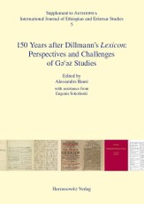 150 Years after Dillmann's Lexicon: Perspectives and Challenges of G¿¿¿z Studies