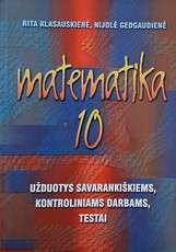 Matematika 10. Užduotys savarankiškiems, kontroliniams darbams, testai