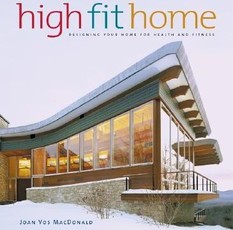 High Fit Home: Designing Your Home for Health and Fitness
