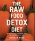 The Raw Food Detox Diet