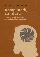 Kompiuterių sandara: procesoriaus ir atminties įrenginių veikimo pagrindai