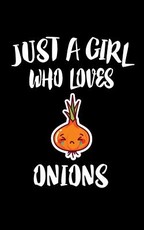Just A Girl Who Loves Onions
