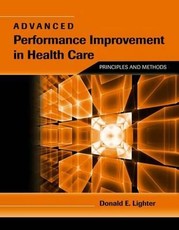 Advanced Performance Improvement in Health Care: Principles and Methods