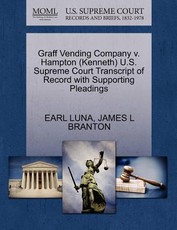 Graff Vending Company V. Hampton (Kenneth) U.S. Supreme Court Transcript of Record with Supporting Pleadings
