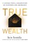 True Wealth