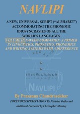Navlipi, Volume 2, A New, Universal, Script ("Alphabet") Accommodating the Phonemic Idiosyncrasies of All the World's Languages.