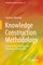 Knowledge Construction Methodology