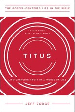 Titus - Life-Changing Truth in a World of Lies, Study Guide with Leader`s Notes