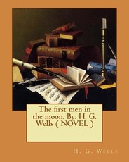 The first men in the moon. By