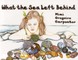 What the Sea Left Behind