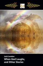 When God laughs, and other Stories