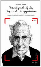 Bandymai šį tą išspausti iš gyvenimo: slaptas Hendriko Gruno (83 1⁄4 metų) dienoraštis