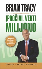 ĮPROČIAI, VERTI MILIJONO. Keiskite įpročius – keisis gyvenimas