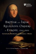 British and Irish Religious Orders in Europe, 1560-1800