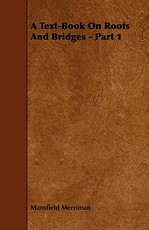 A Text-Book on Roofs and Bridges - Part 1