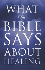 What the Bible Says About Healing