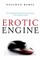 The Erotic Engine