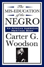 The MIS-Education of the Negro (an African American Heritage Book)
