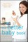 The Better Baby Book