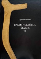 Baltų kultūros ištakos III