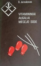 Vitamininiai augalai mėgėjo sode