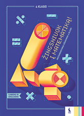 Žingsniuok į matematiką! Nestandartiniai uždaviniai 4 klasei