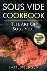 The Art of Sous Vide
