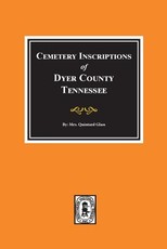 Dyer County, Tennessee, Cemetery Inscriptions Of.