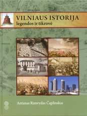 Vilniaus istorija. Legendos ir tikrovė