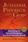 Judaism, Physics and God