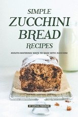Simple Zucchini Bread Recipes