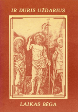 Ir duris uždarius laikas bėga